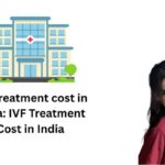 IVF treatment cost in India IVF Treatment Cost in India